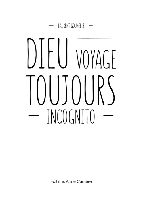 God always travels incognito.